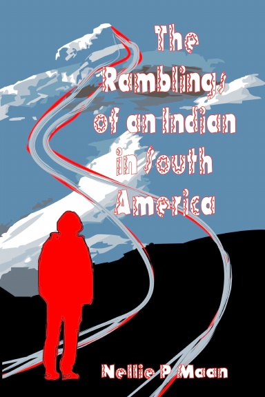 The Ramblings of an Indian in South America