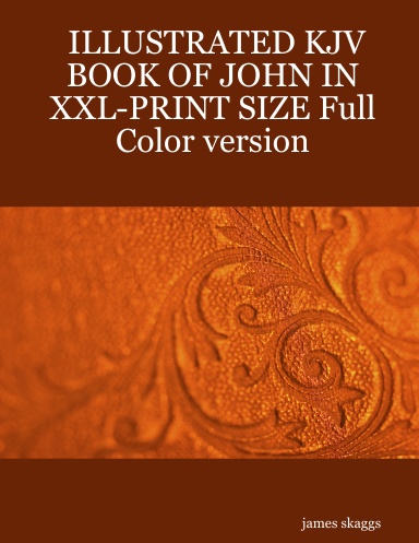 ILLUSTRATED KJV BOOK OF JOHN IN XXL-PRINT SIZE Full Color version