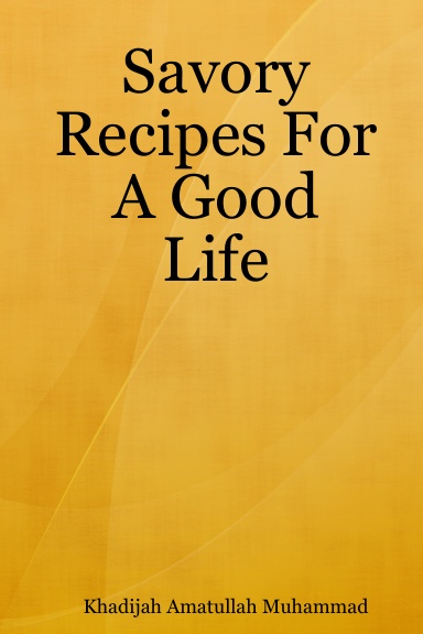 Savory Recipes For A Good Life