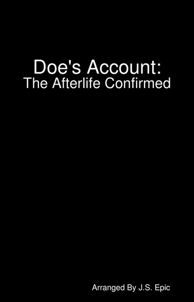 Doe's Account: The Afterlife Confirmed