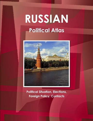 Russian Political Atlas: Political Situation, Elections, Foreign Policy, Contacts