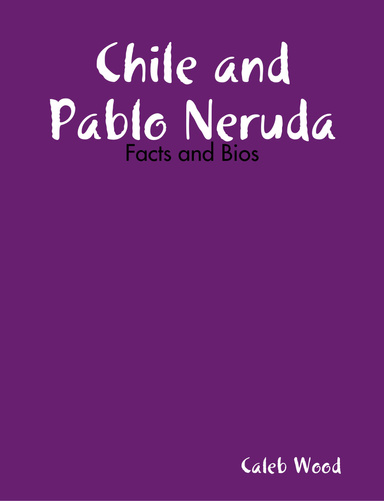 Chile and Pablo Neruda