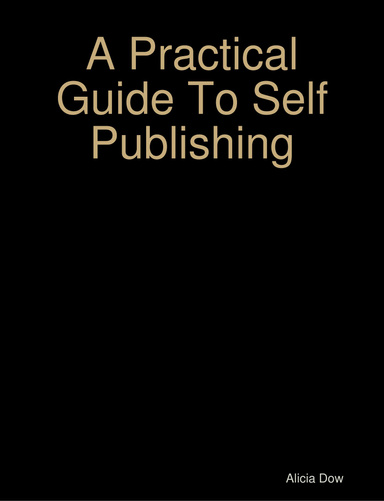 A Practical Guide To Self Publishing
