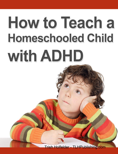 How to Teach a Homeschooled Child with ADHD