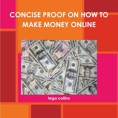 CONCISE PROOF ON HOW TO MAKE MONEY ONLINE