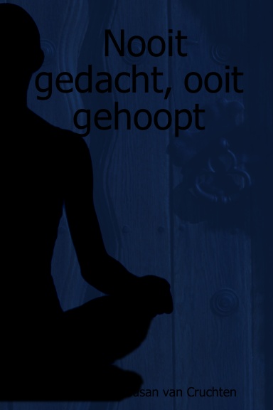 Nooit gedacht, ooit gehoopt