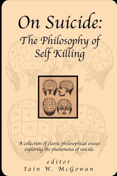On Suicide: The Philosophy of Self Killing