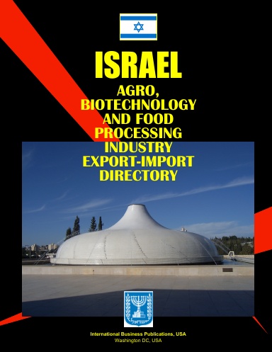 Israel Agro, Biotechnology and Food Processing Industry Export-Import Directory
