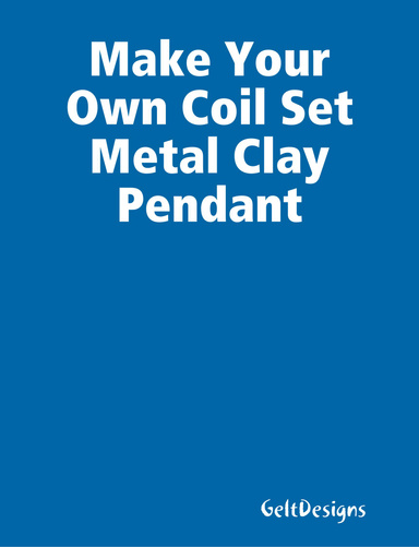 Make Your Own Coil Set Metal Clay Pendant
