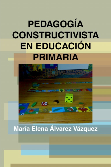 PEDAGOGÍA CONSTRUCTIVISTA EN EDUCACIÓN  PRIMARIA