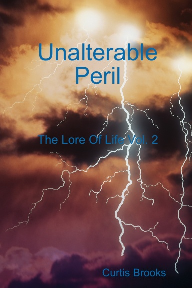 Unalterable Peril The Lore of Life Vol. 2 (Paperback)