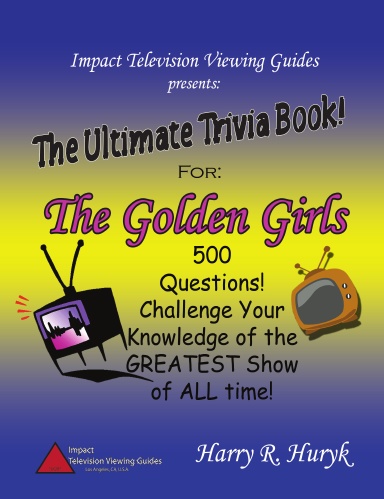 The Golden Girls - The Ultimate Trivia Book