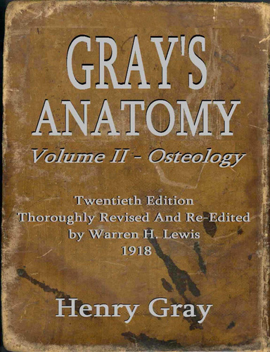 GRAY’S ANATOMY -  Volume 2 – Osteology