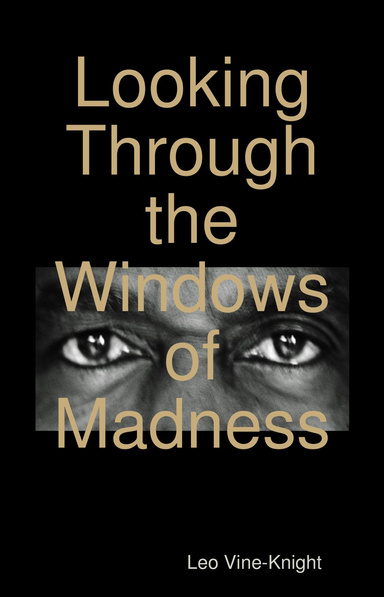 Looking Through the Windows of Madness