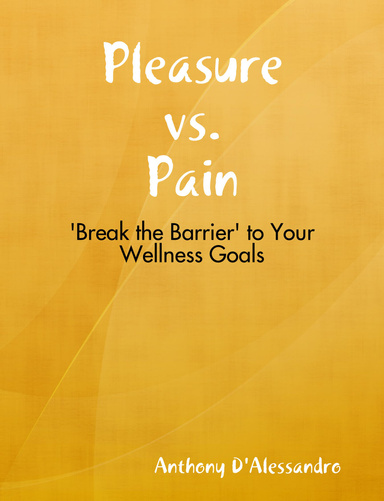 Pleasure vs. Pain