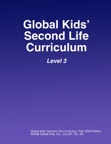 Global Kids’ Second Life Curriculum - Level 3