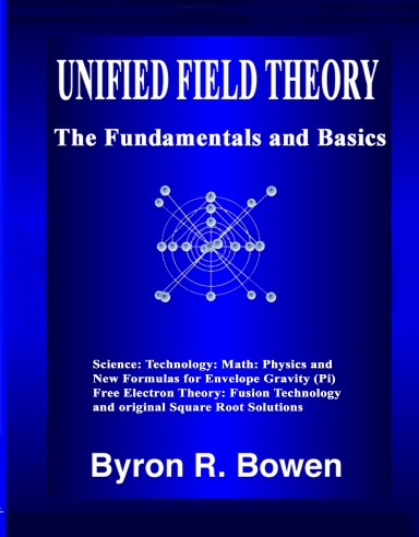 UNIFIED FIELD THEORY: The Fundamentals and Basics