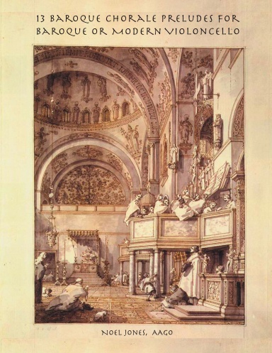 13 Ornamented  Chorale  Preludes for Baroque or Modern Violoncello