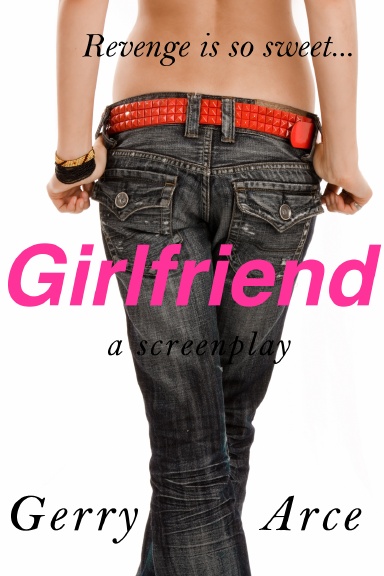 "Girlfriend" A Screenplay