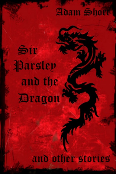 Sir Parsley and the Dragon and Other Stories