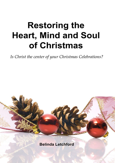 Restoring the Heart, Mind and Soul of Christmas