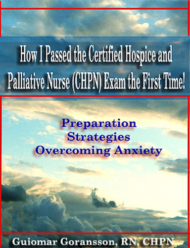 How I Passed the Certified Hospice and Palliative Nurse CHPN® Exam the First Time!