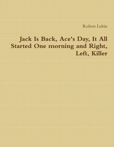 Jack Is Back, Ace's Day, It All Started One morning and Right, Left, Killer