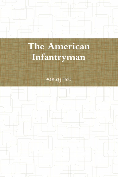 The American Infantryman