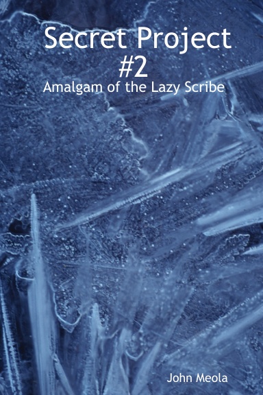 Secret Project #2:  Amalgam of the Lazy Scribe