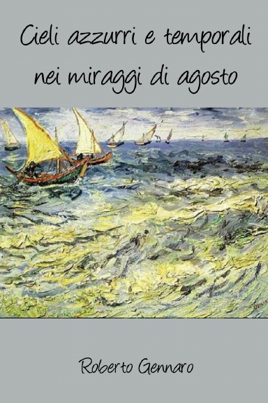 Cieli azzurri e temporali nei miraggi di agosto
