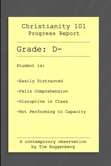 Christianity 101 Progress Report. Grade D-