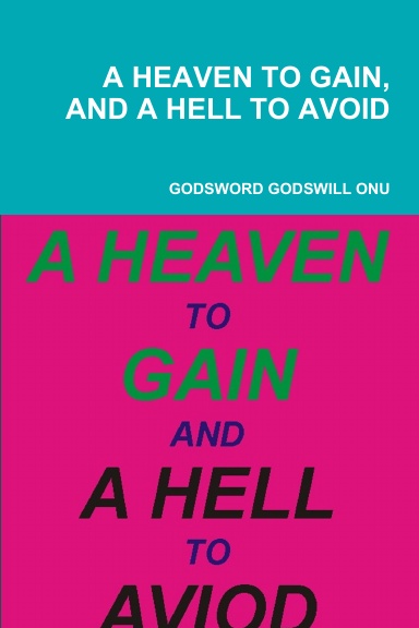 A HEAVEN TO GAIN, AND A HELL TO AVOID