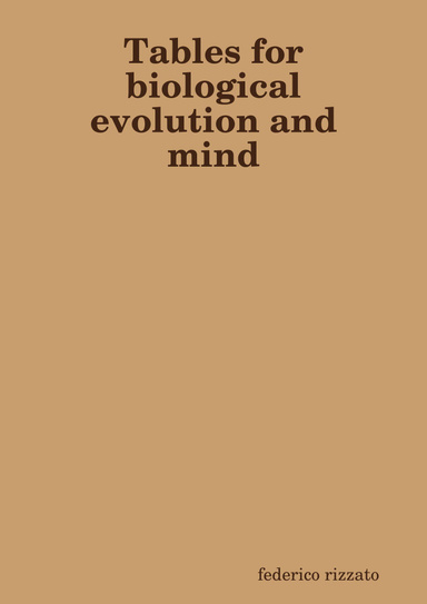 Tables for biological evolution and mind