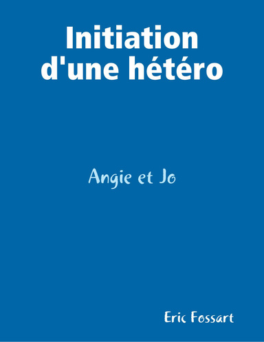 Initiation d'une hétéro