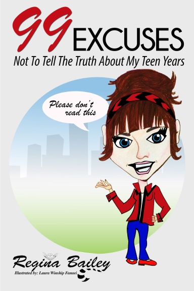 99 Excuses: Not To Tell The Truth About My Teen Years