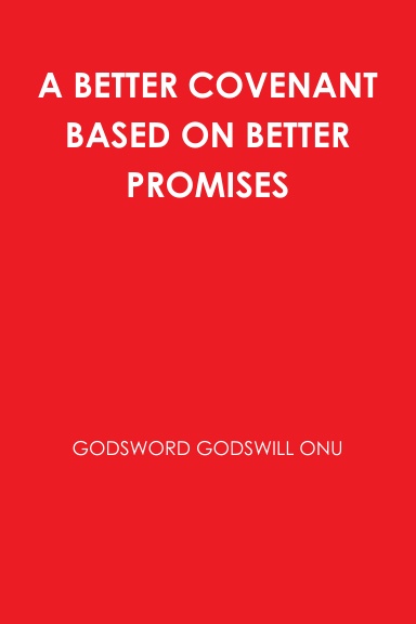 A BETTER COVENANT BASED ON BETTER PROMISES