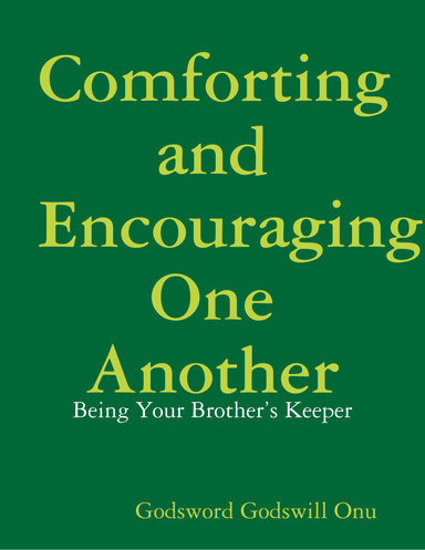 Comforting and Encouraging One Another: Being Your Brother’s Keeper