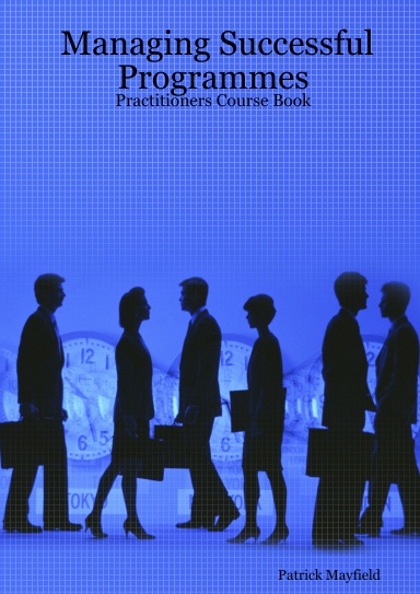 Managing Successful Programmes: Practitioners Course Book