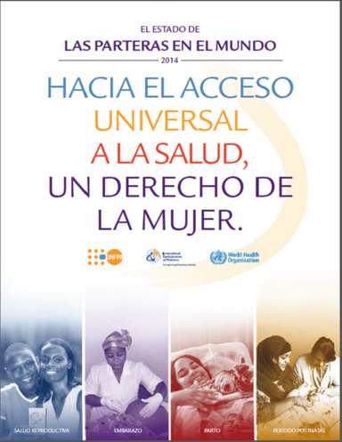 El estado de las parteras en el mundo 2014: Hacia el acceso universal a la salud - un derecho de la mujer