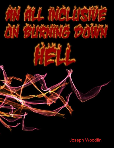 An All Inclusive Guide On Burning Down Hell