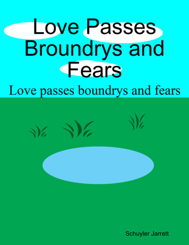 Love Passes Broundrys and Fears
