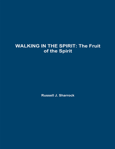Walking In the Spirit: The Fruit of the Spirit