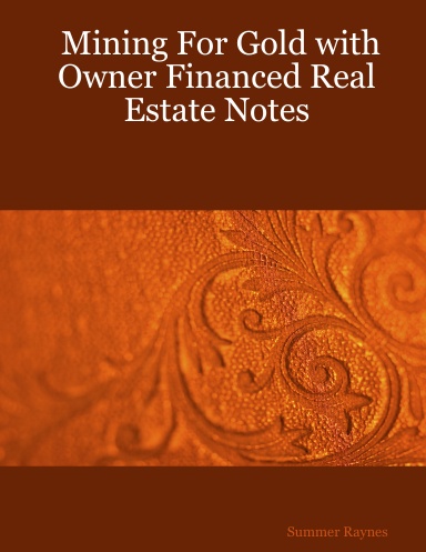 Mining For Gold with Owner Financed Real Estate Notes