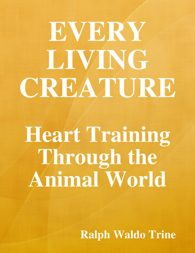 Every Living Creature: Heart Training Through the Animal World