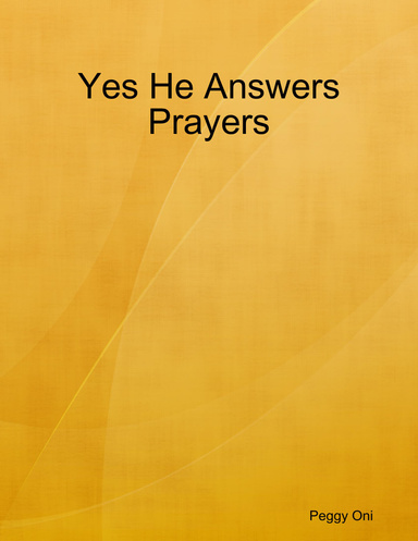 Yes He Answers Prayers