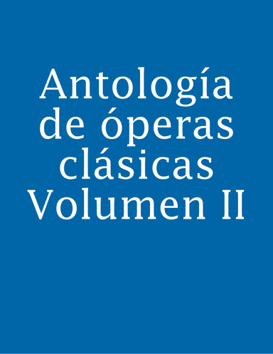 Antología de óperas clásicas Volumen II