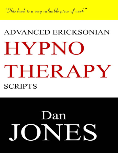 Advanced Ericksonian Hypnotherapy Scripts: Expanded Edition