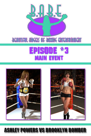 B.A.B.E. 3 - Ashley Powers vs. Brooklyn Bomber