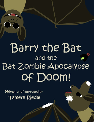 Barry the Bat and the Bat Zombie Apocalypse of Doom!