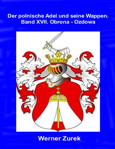 Der polnische Adel und seine Wappen. Band XVII. Obrona - Ozdowa